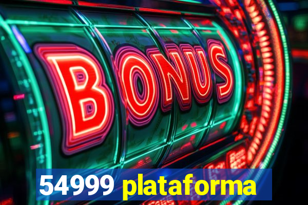 54999 plataforma